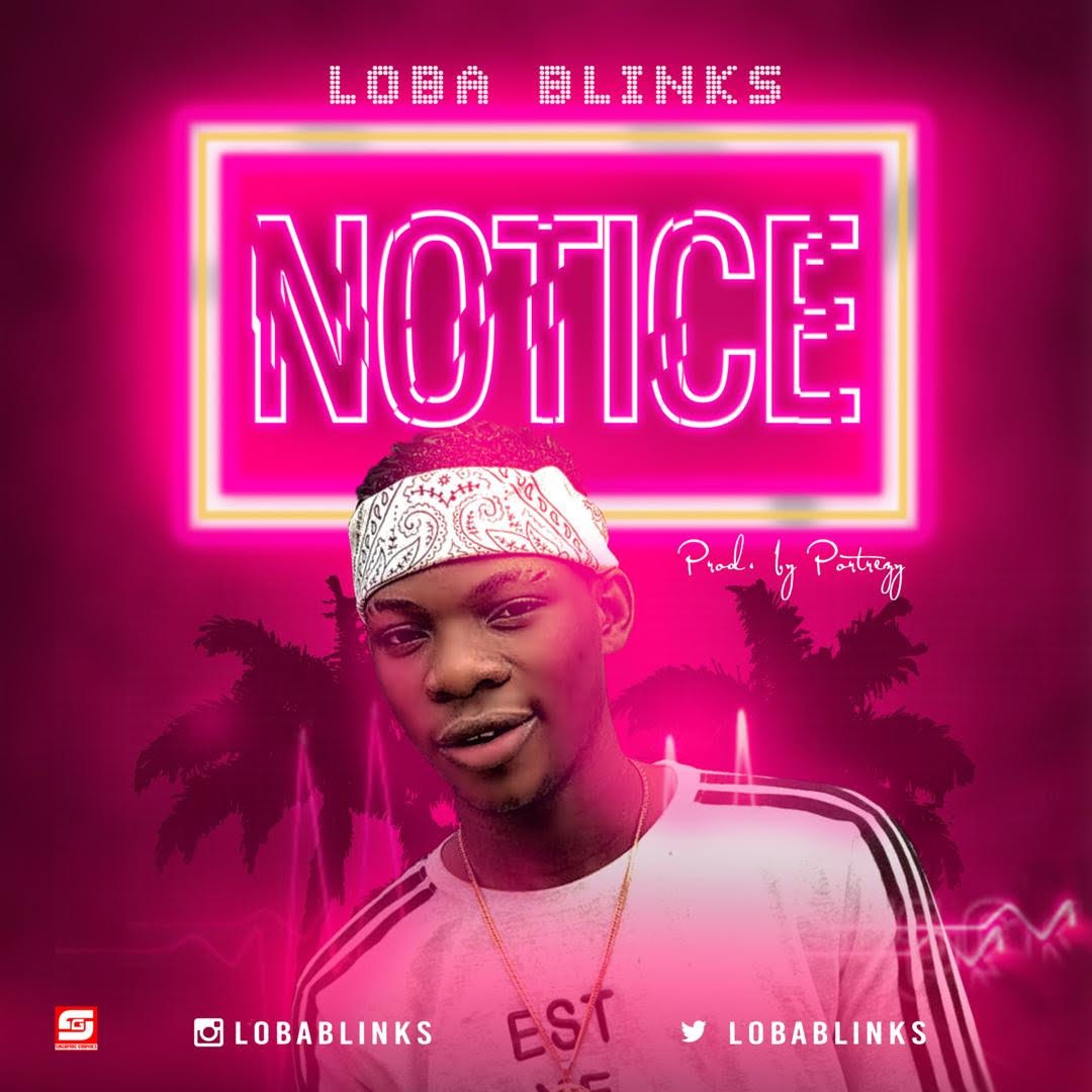 Loba Blinks - Notice (Prod. by Portrezy)