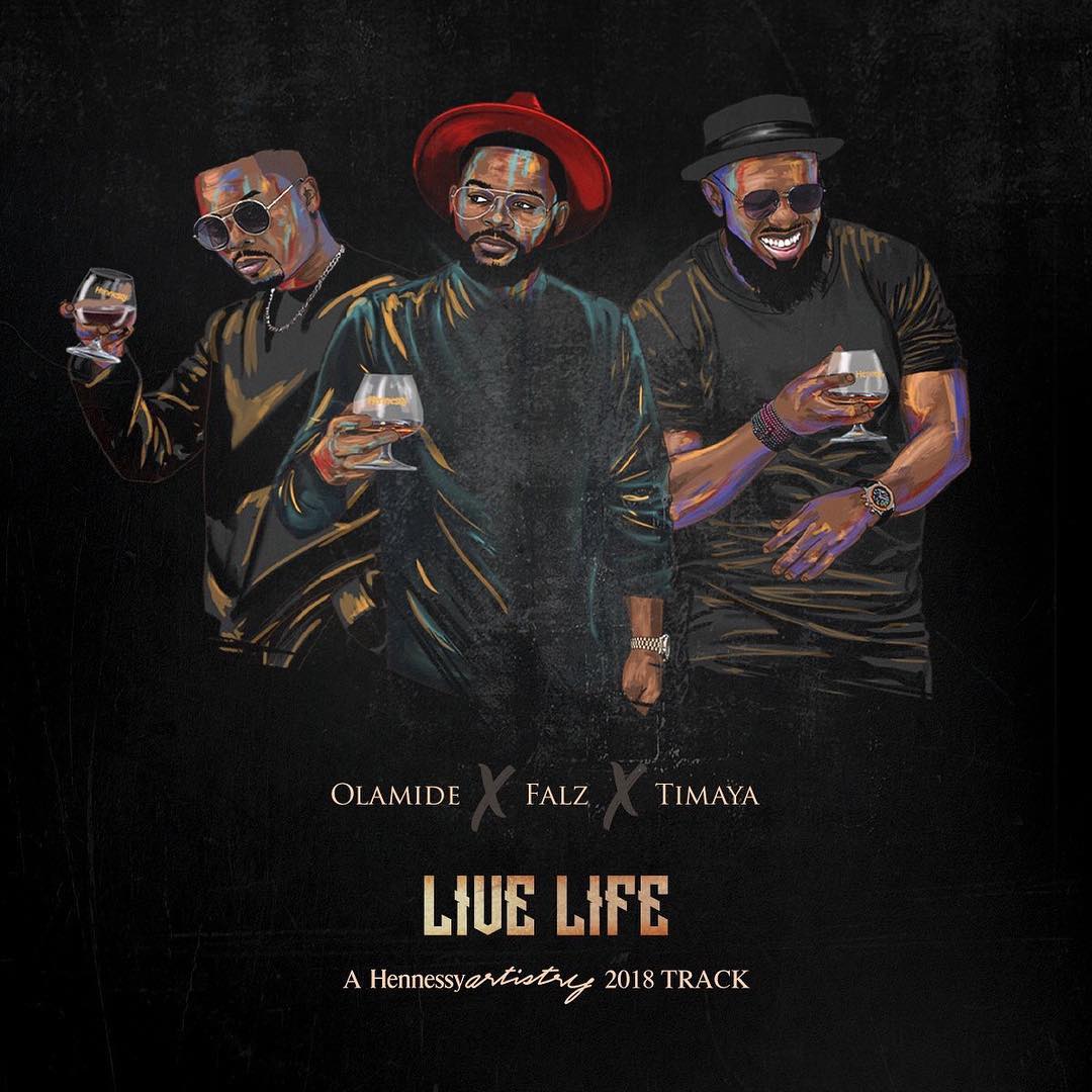 Olamide x Falz & Timaya – Live Life (Hennessy Artistry 2018 Track)