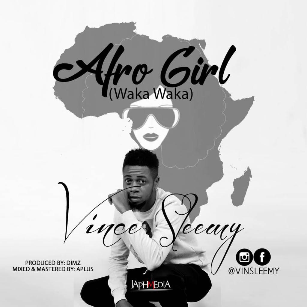 Vince Sleemy - Afro Girl [Waka Waka]