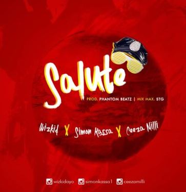 Wizkid X Ceeza Milli X Simon Kassa - Salute