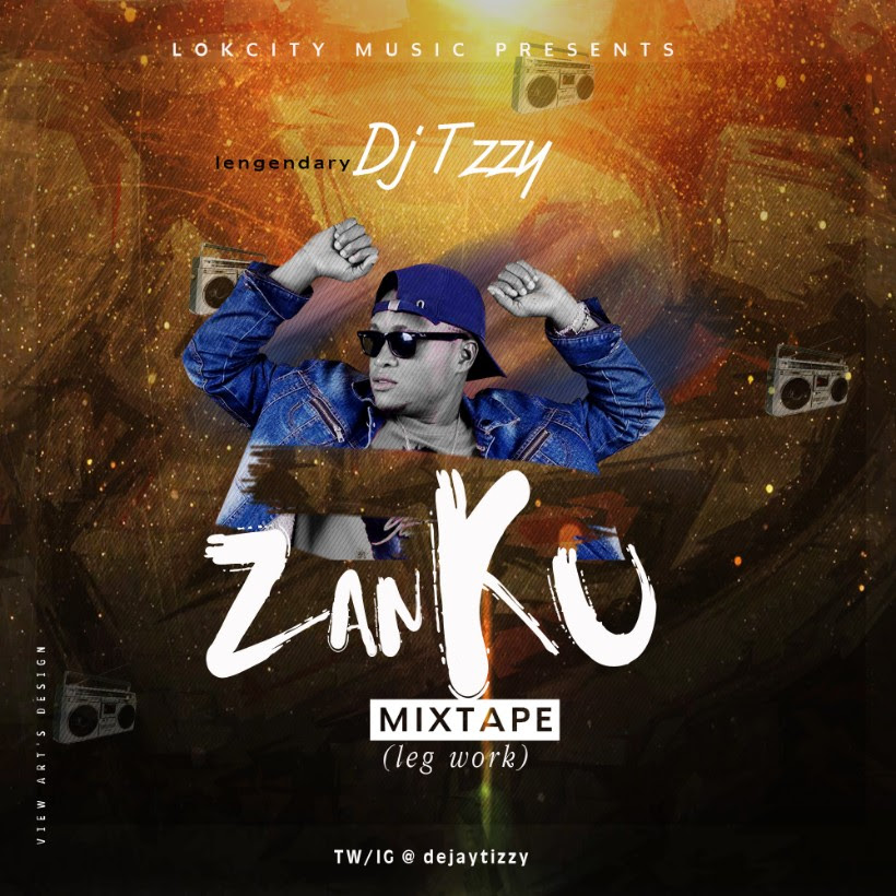 MIXTAPE: DJ Tizzy - Zanku Mix