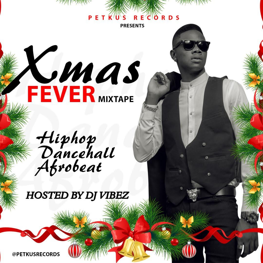 MIXTAPE: Dj Vibez - XMas Fever Mix