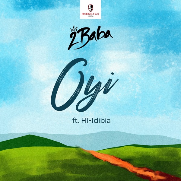 2Baba – Oyi ft. HI-Idibia