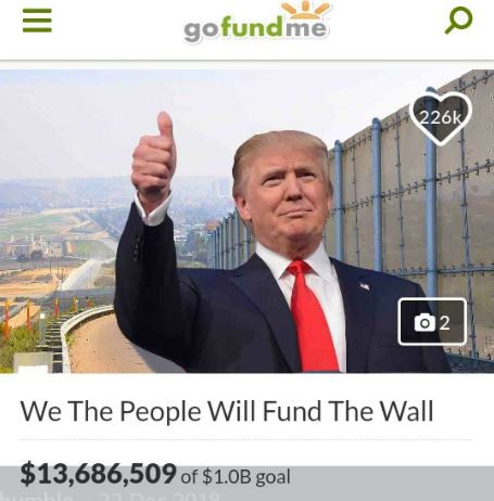 GoFundMe?to refund all donations made for the? "Trump Wall" campaign?after falling short of its $1billion goal