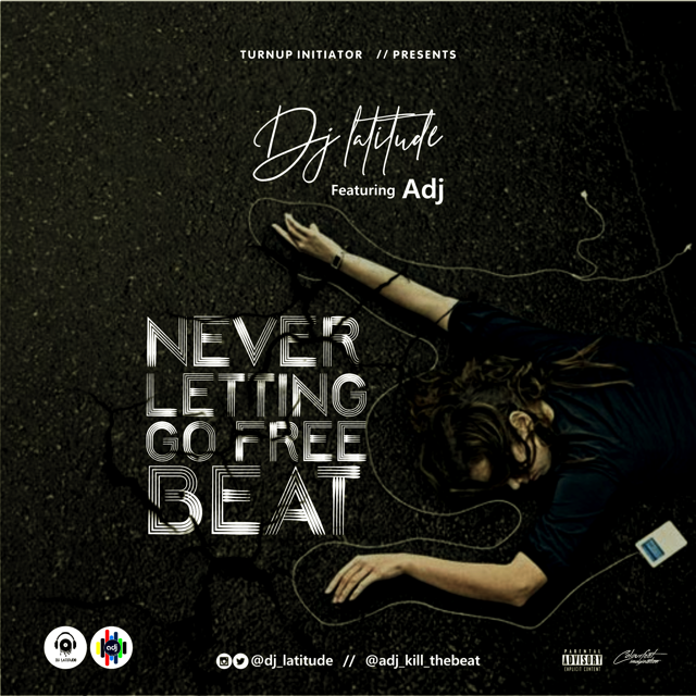 FREE BEAT: Dj Latitude X ADJ - Never Letting Go