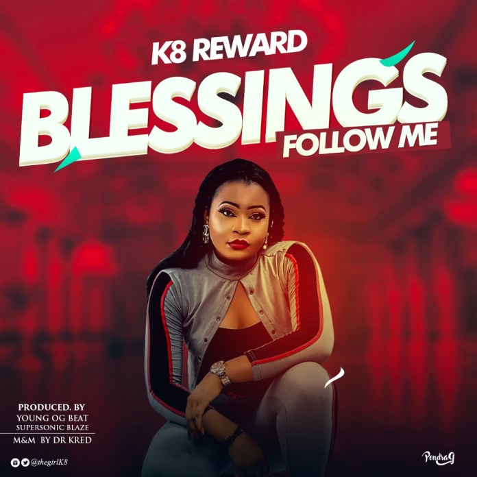 K8 Reward - Blessings Follow Me