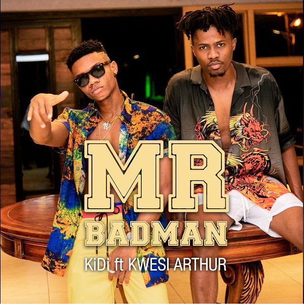 KiDi – Mr Badman ft. Kwesi Arthur