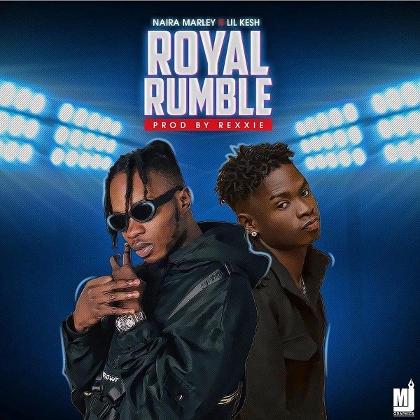 Naira Marley – Royal Rumble ft. Lil Kesh