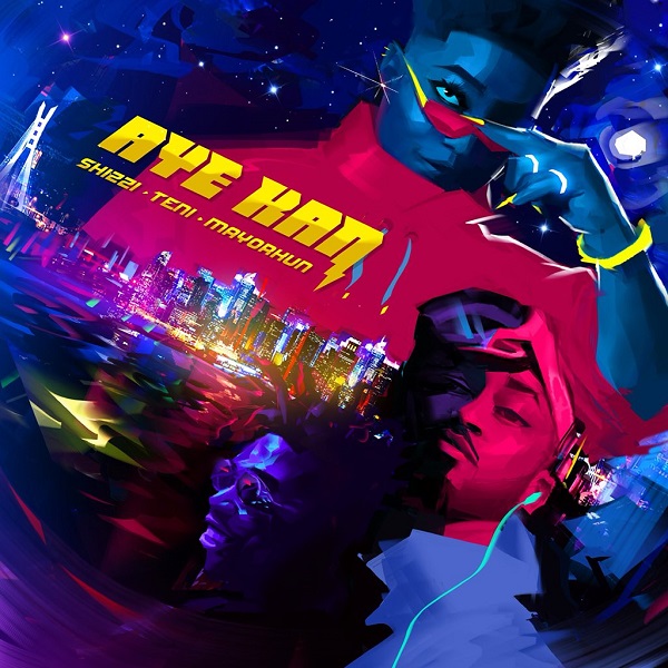 Shizzi – Aye Kan ft. Teni & Mayorkun