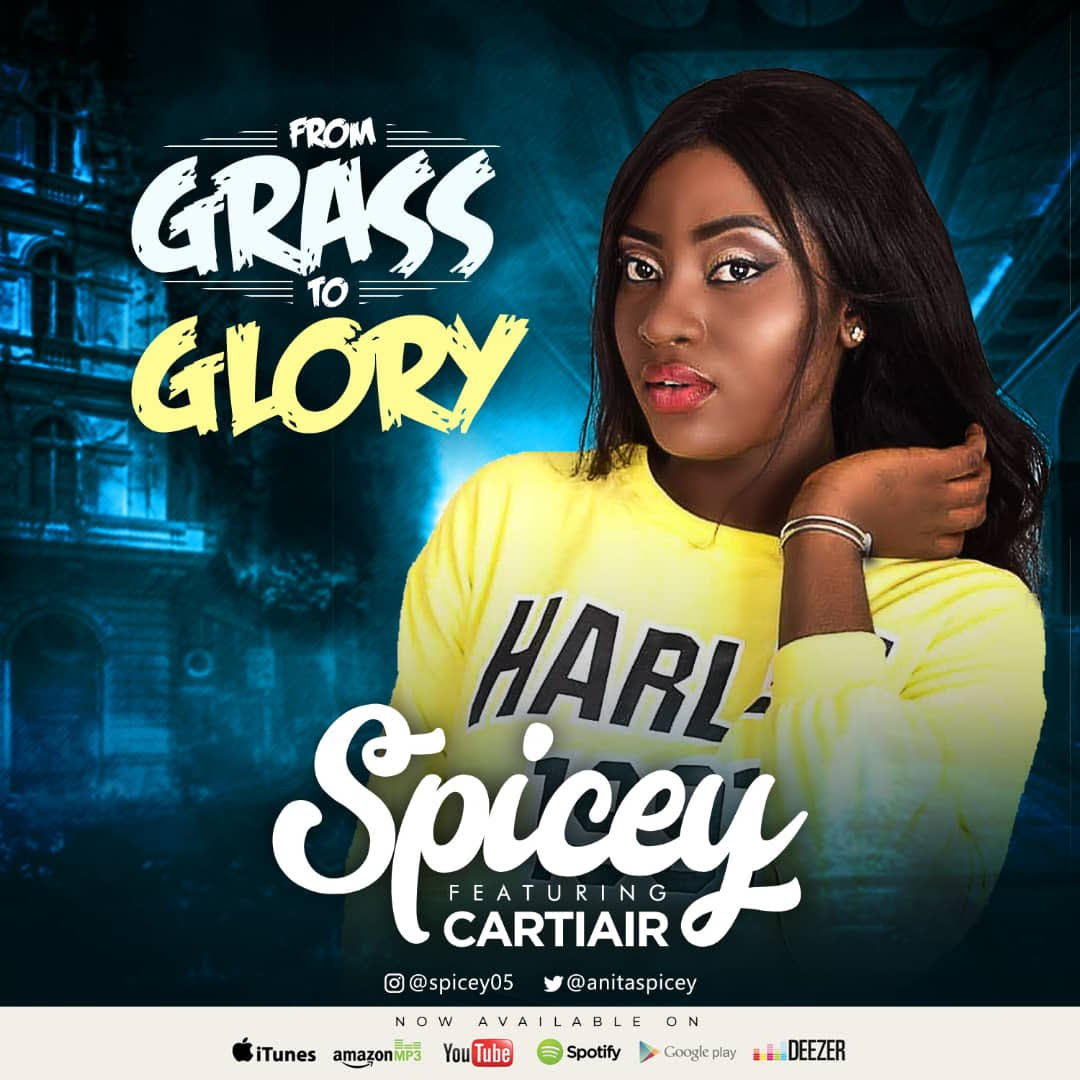 Spicey Ft. Cartair – From Grass To Glory