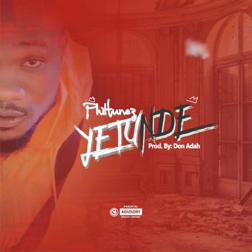 PhilTunez - Yetunde (Prod. Don Adah)