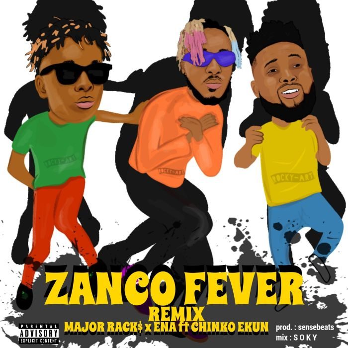 Major Racks X Ena - Zanco Fever (Remix) Ft Chinko Ekun