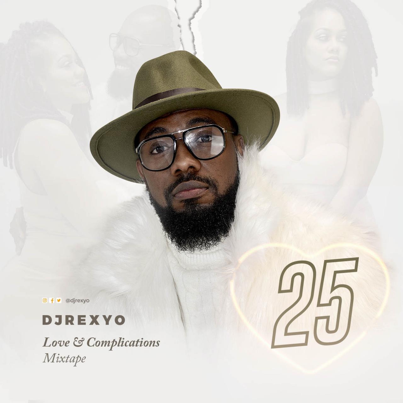MIXTAPE: DJREXYO – 25 (Love & Complication)