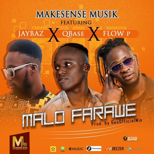 Makesense Musik - Malo Farawe ft. Flow P, Qbase, & Jaybaz