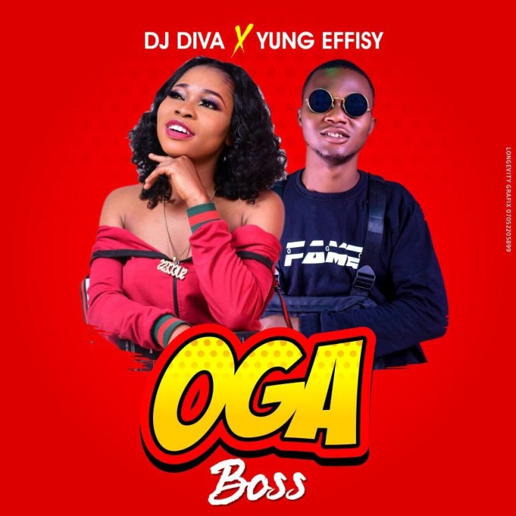 Dj Diva Ft. Yung Effissy – Oga (Boss)