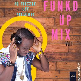 MIXTAPE: Dj Frizzzle Lee - Funkd Up Mix