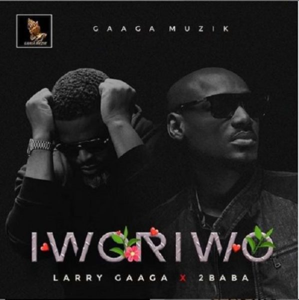 Larry Gaaga – Iworiwo ft. 2Baba