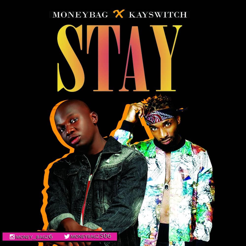 MoneyBag X Kayswitch - STAY (Prod TunezFaktory)