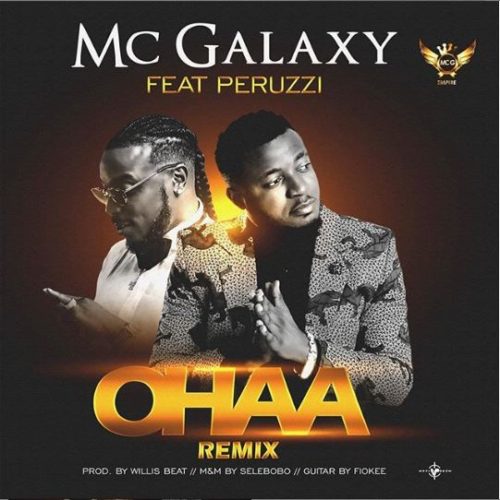 MC Galaxy - Ohaa (Remix) ft Peruzzi