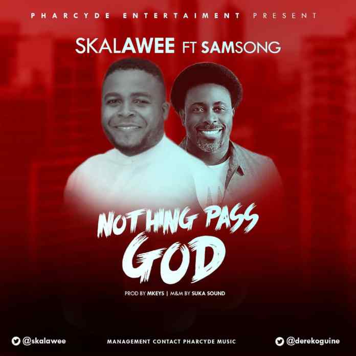 Skalawee - Nothing Pass God [Remix] Ft. Samsong