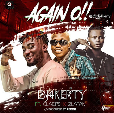 DJ 4kerty Ft Zlatan & Ola Dips - Again O