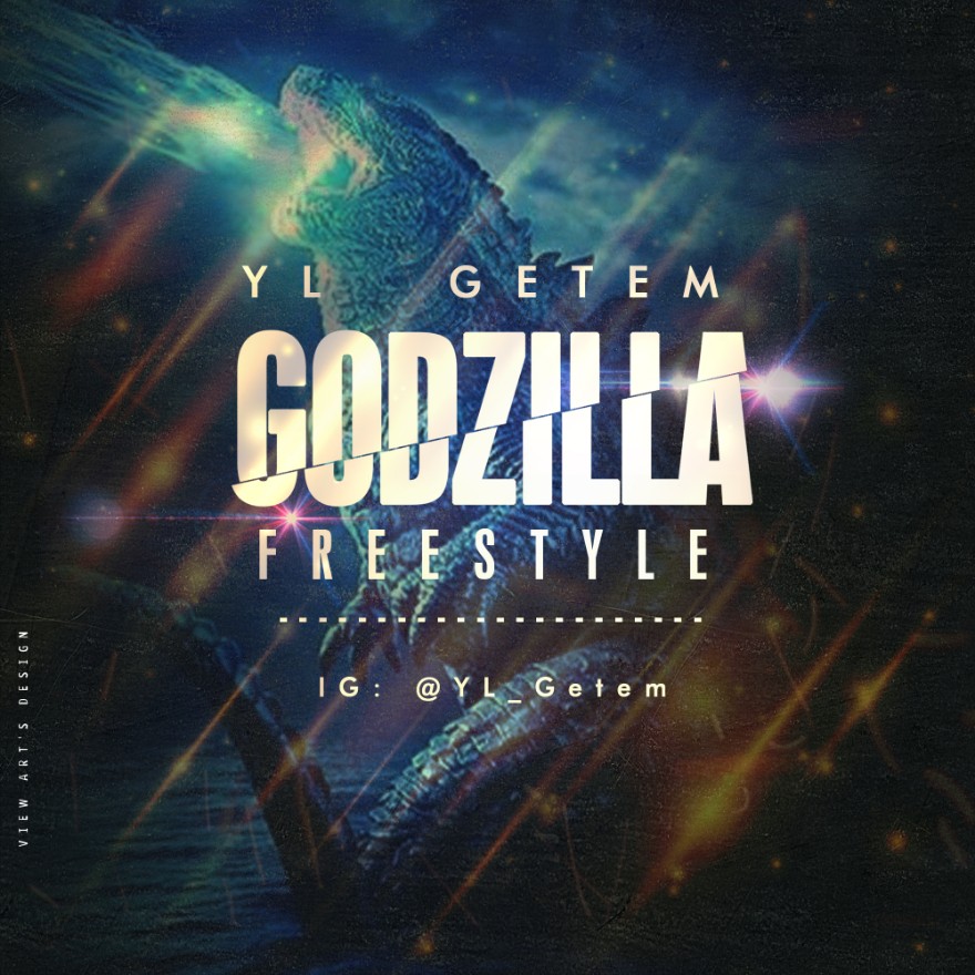YL GetEm - Godzilla (Freestyle)