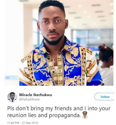 #BBNaija:?Please don?t bring my friends and I into your reunion lies and propaganda - Miracle Tweets