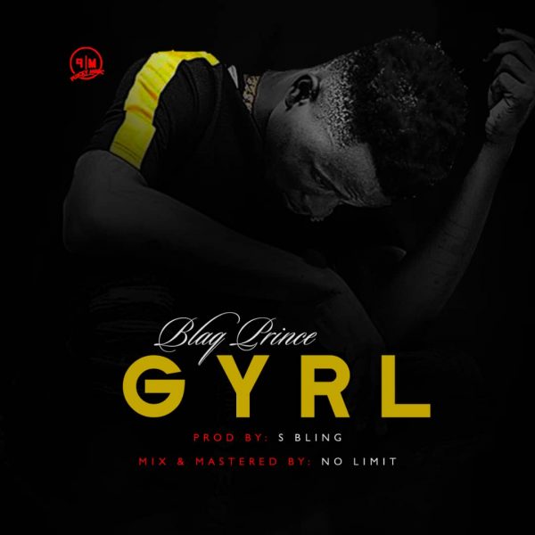 Blaq Prince - Gyrl