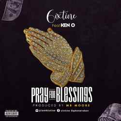6ixtine Ft. Ken O - Pray For Blessings