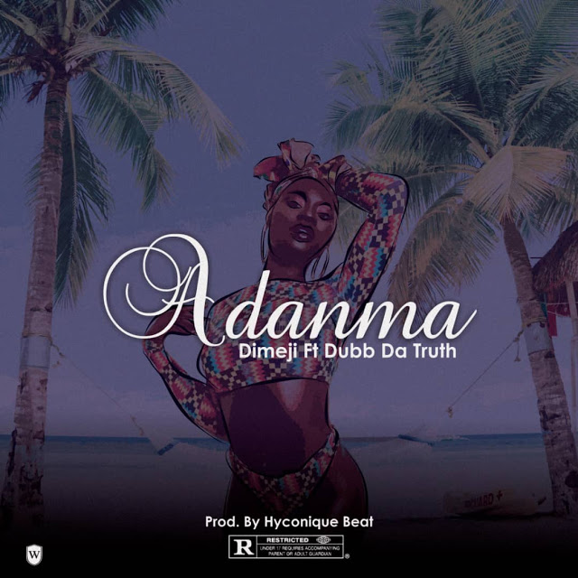 Adanma- Dimeji ft Dubb Da Truth