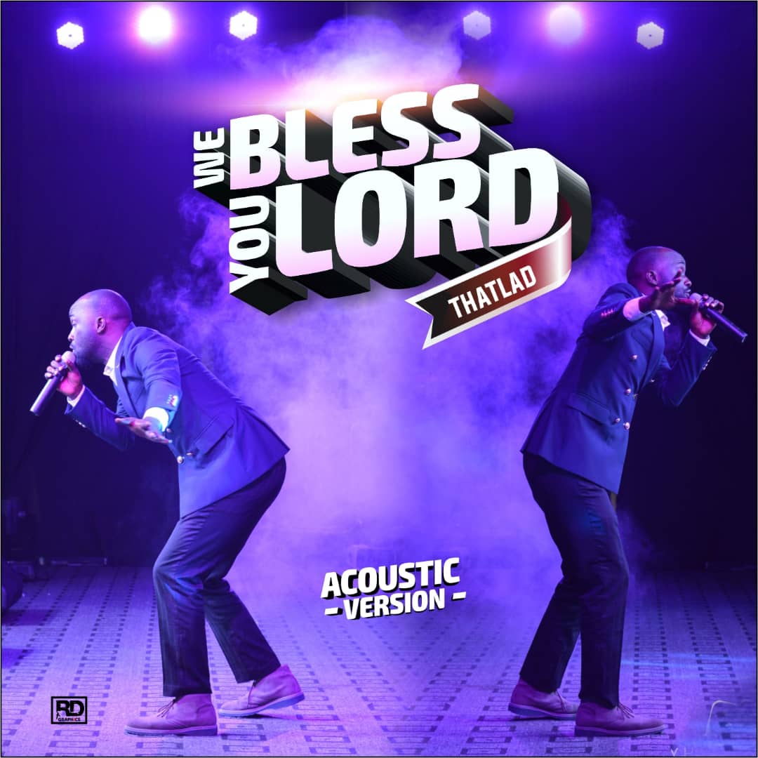 Thatlad – We Bless You Lord