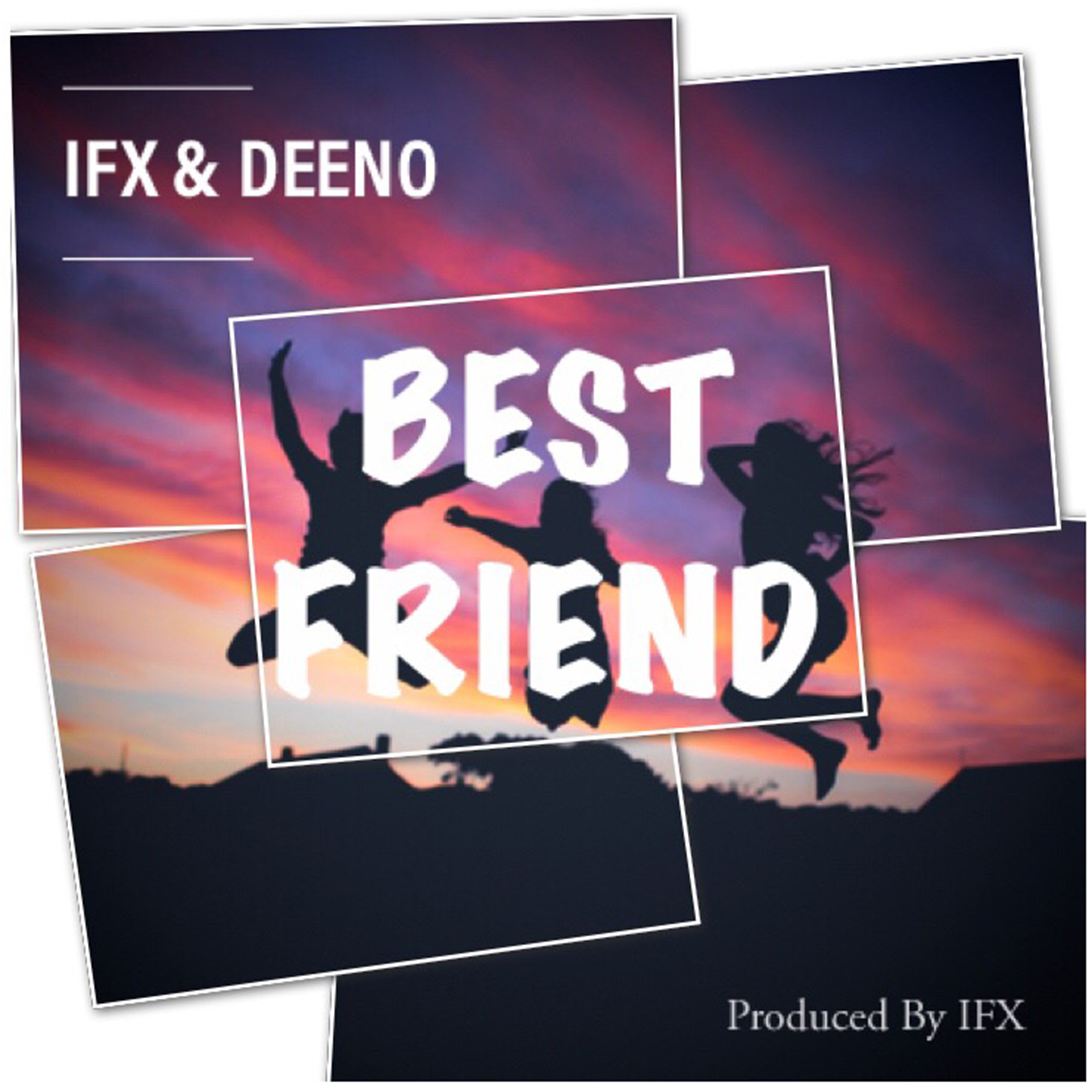 IFX & DEENO - Best Friend