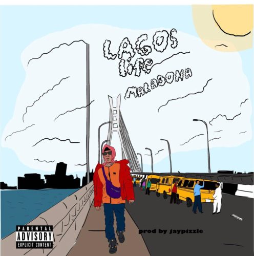 Maradona - Lagos Life (Prod. Jay Pizzle)
