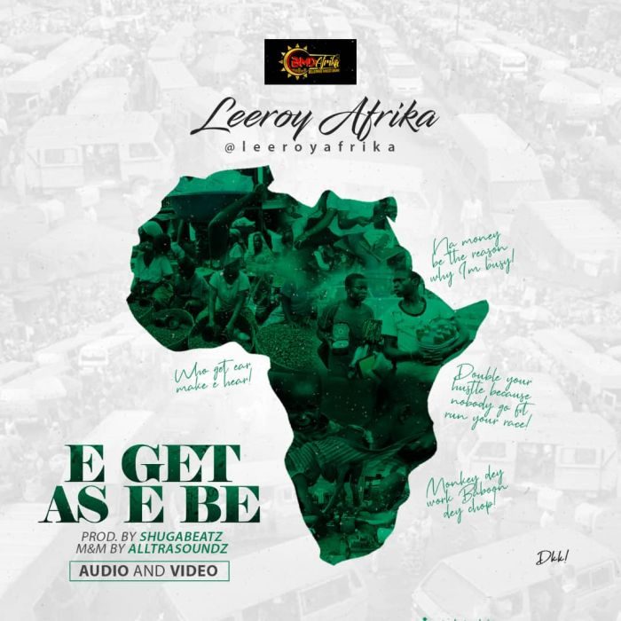Leeroy Afrika - E Get As E Be