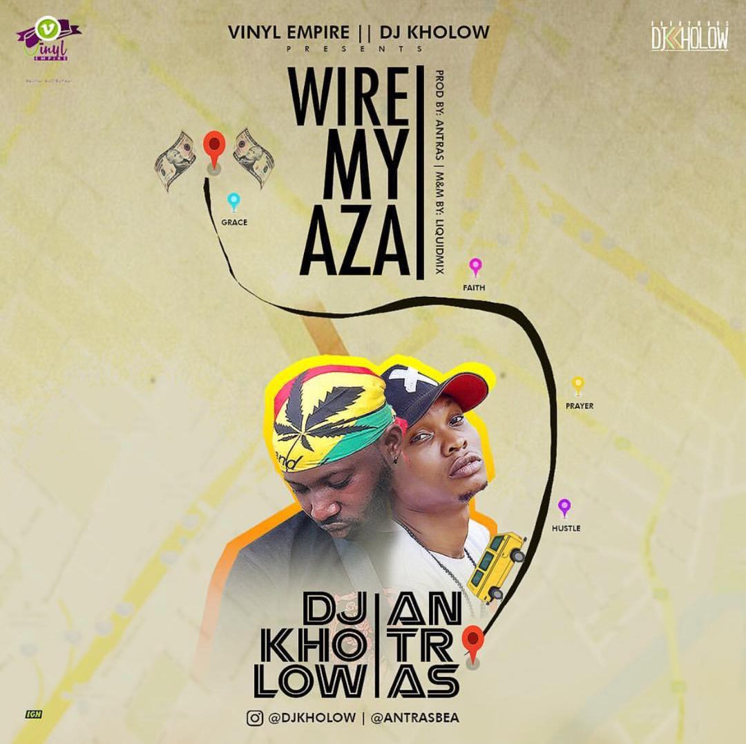 DJ Kholow - Wire My Aza Ft Antras