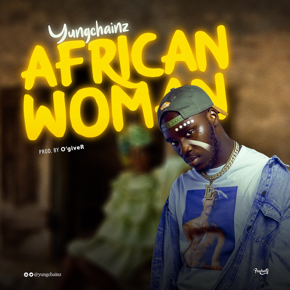 Yungchainz - African Woman