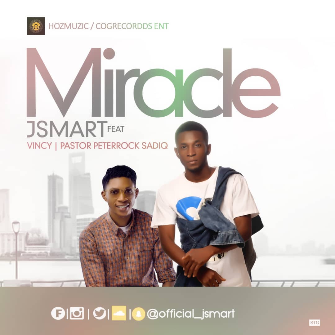 Jsmart - Miracle ft. Vinee & Pastor Petrock
