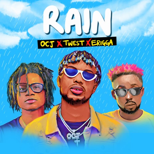 OCJ - Rain Ft. Erigga x Twest