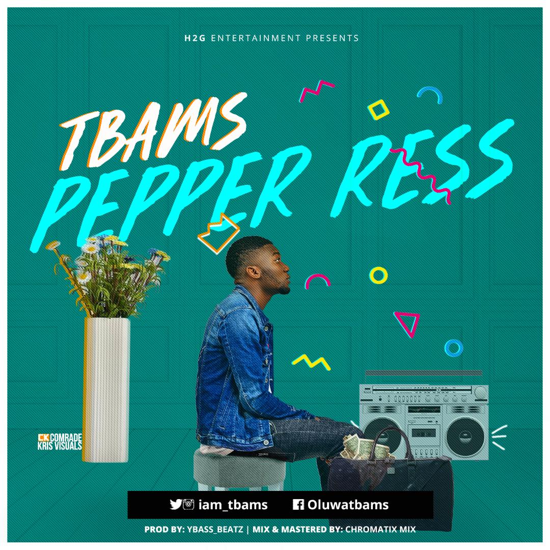 TBams - Pepper Ress (Prod By YBass)
