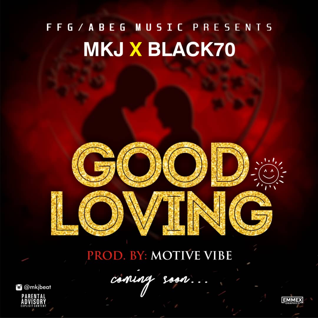 MKJ ft Black70 - Good Loving (Prod By Motive Vibe)