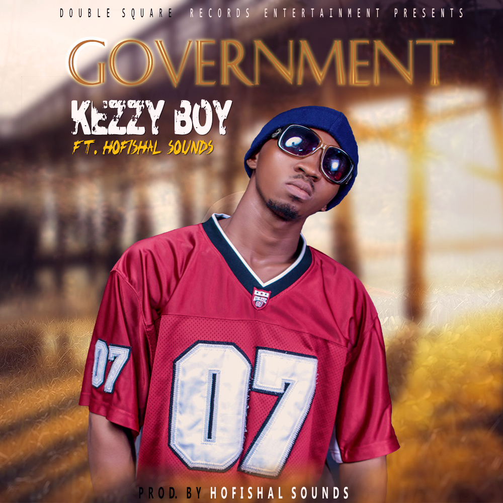 Kezzyboy – Government ft. Hofishal Sounds