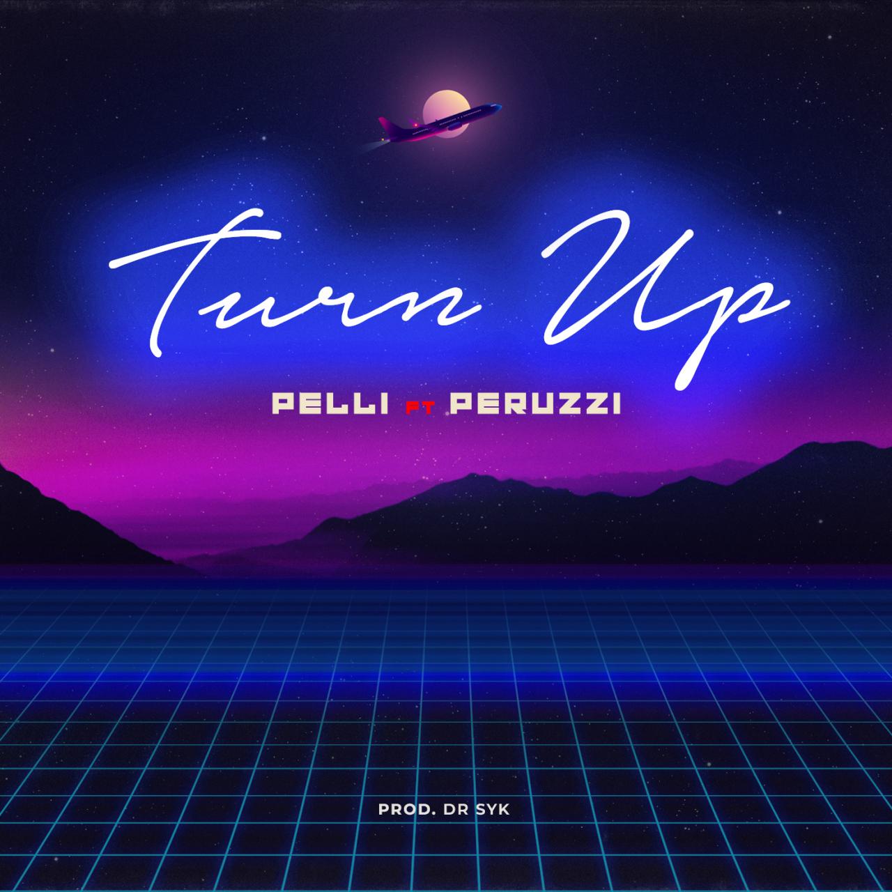 Pelli ft. Peruzzi - Turn Up