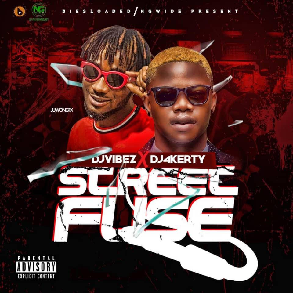 MIXTAPE: Dj 4kerty X Dj Vibez - Street Fuse Mixtape