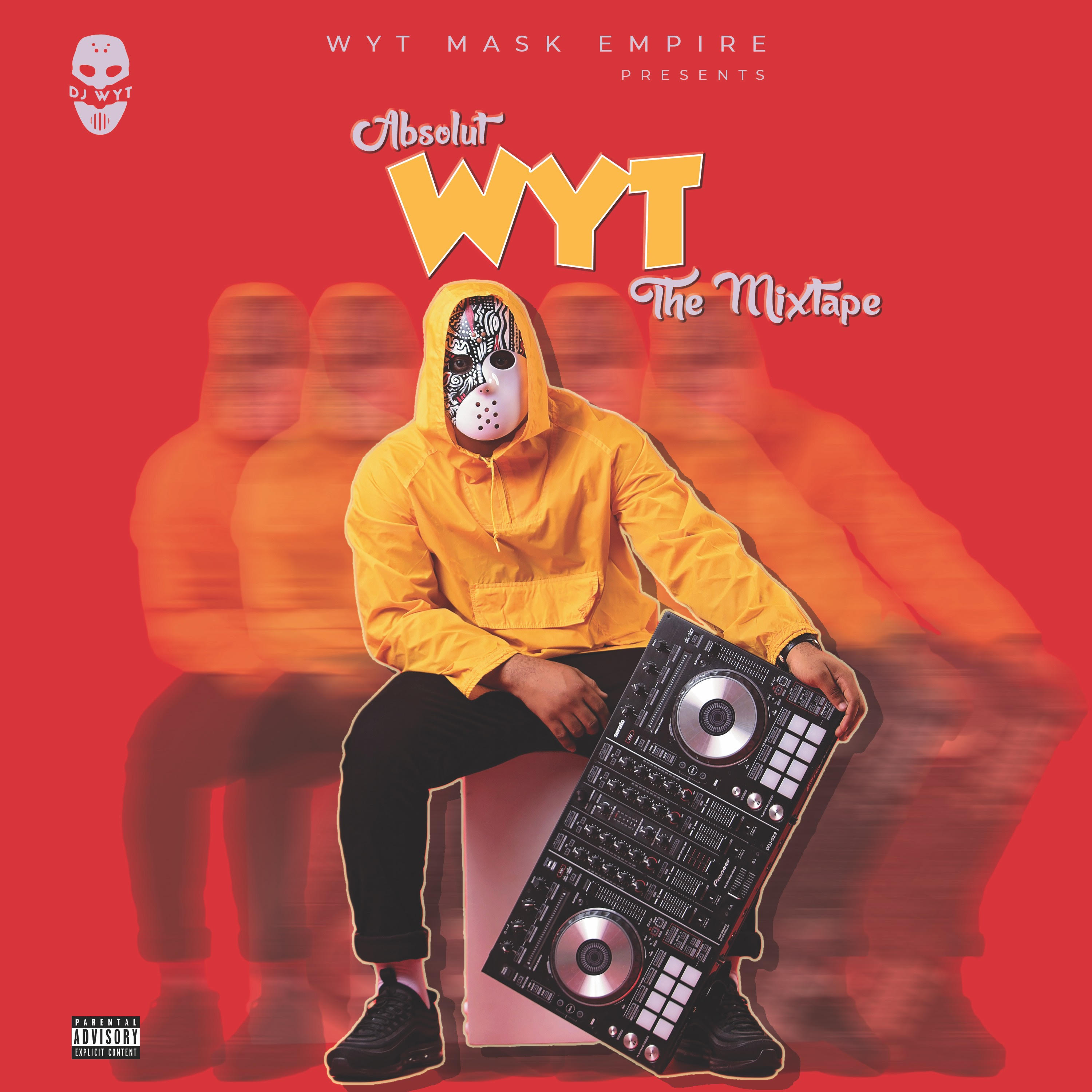 MIXTAPE: DJ Wyt Mask – Absolut WYT The Mixtape