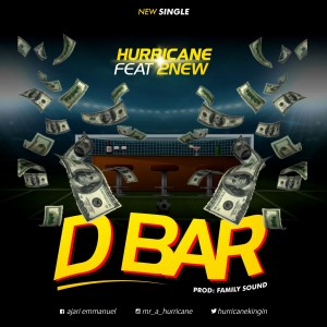 Hurricane ft. 2New – D’Bar (Prod. Family Sound)