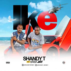 Shandy T ft. Baba Jay - Ike