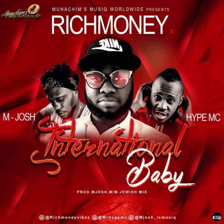 RichMoney Ft M-Josh & Hype MC – International Baby