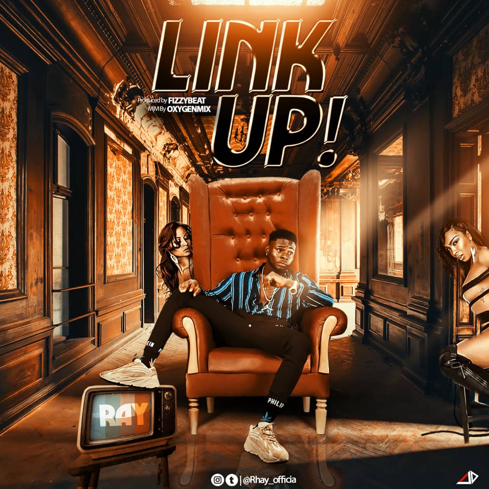 Ray - Link Up (Prod. By FizzyBeat)