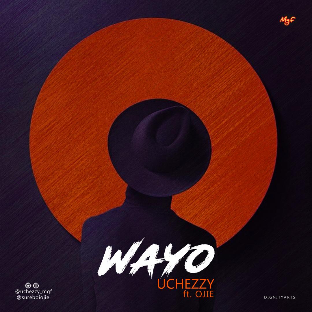 Uchezzy Ft. Ojie - Wayo