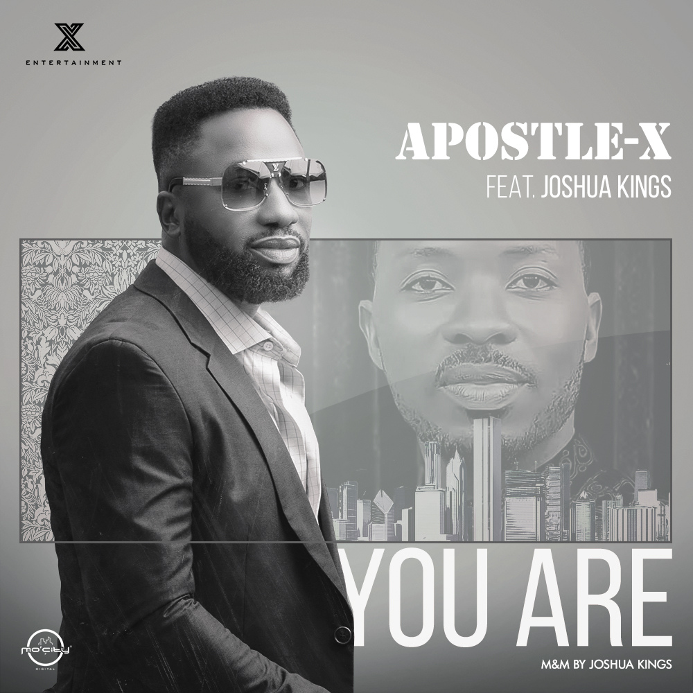 Apostle-X – You Are Ft. Joshua Kings